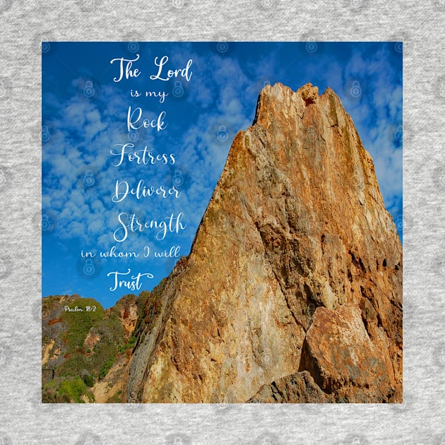 Psalm 18:2 - The Lord is my rock fortress deliverer strength in whom I will trust - Bible Verse Scripture by Star58